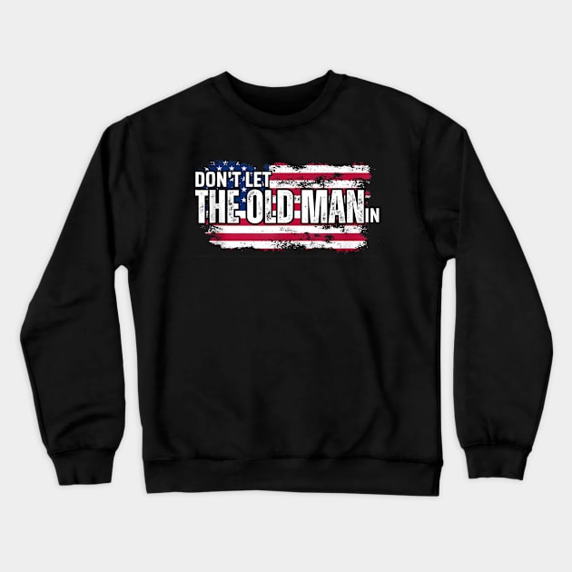 Don't let the old man in Crewneck Sweatshirt by Palette Harbor